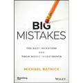 Big Mistakes: The Best Investors and Their Worst Investments - Hardcover