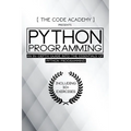 Python Programming: An In-Depth Guide Into The Essentials Of Python Programming - Paperback
