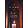 The Moment of Truth: Reflections on Incarnation and Resurrection - Paperback