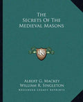 The Secrets of the Medieval Masons - Paperback