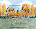 It's Always Wonderful at Central Park - Hardcover