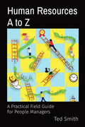 Human Resources A to Z: A Practical Field Guide for People Managers - Paperback