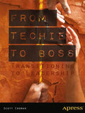 From Techie to Boss: Transitioning to Leadership - Paperback