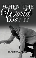 When the World Lost It - Hardcover