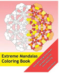 Extreme Mandalas Coloring Book: 50 Graphic Design Coloring Art, Self-Help Creativity, Stress Relieving, Mandalas Patterns For Education & Teaching - Paperback
