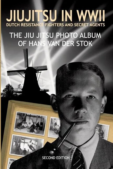 Jiujitsu in WWII: Dutch resistants fighter and secret agents - Paperback