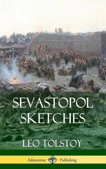 Sevastopol Sketches (Crimean War History) (Hardcover) - Hardcover