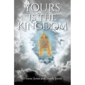 Yours Is the Kingdom - Paperback