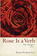 Rose Is a Verb: Neo-Georgics - Paperback