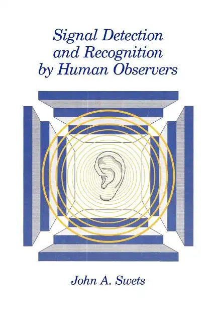 Signal Detection and Recognition by Human Observers - Paperback