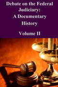 Debate on the Federal Judiciary: A Documentary History Volume II - Paperback