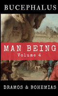 Man Being Volume 4: Bucephalus - Paperback