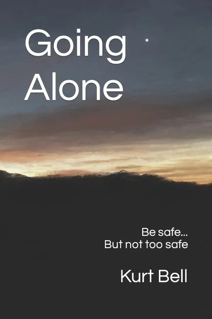 Going Alone: A Life of Courage, Joy and Independence - Paperback