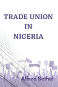 Trade Union in Nigeria - Paperback