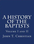 A History of the Baptists Volumes I and II - Paperback