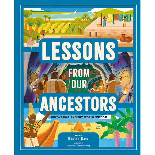 Lessons from Our Ancestors: Uncovering Ancient World Wisdom - Hardcover