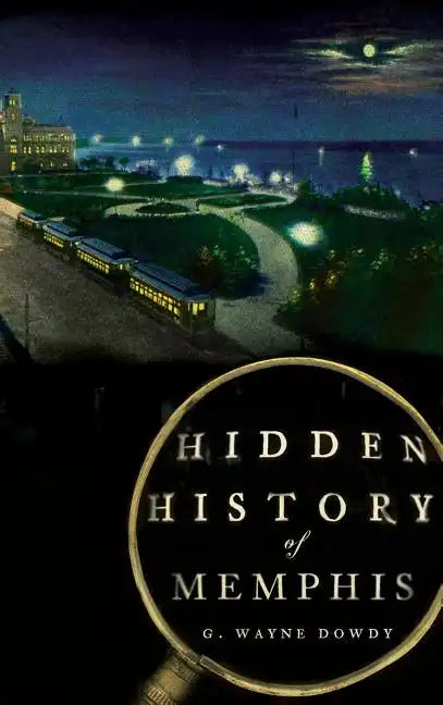 Hidden History of Memphis - Hardcover