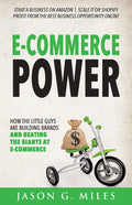 E-Commerce Power: How the Little Guys Are Building Brands and Beating the Giants at E-Commerce - Paperback