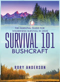 Survival 101 Bushcraft: The Essential Guide for Wilderness Survival 2020 - Hardcover