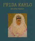 Frida Kahlo and Arte Popular - Hardcover