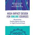 High-Impact Design for Online Courses: Blueprinting Quality Digital Learning in Eight Practical Steps - Paperback