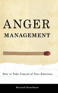 Anger Management: How to Take Control of Your Emotions - Hardcover