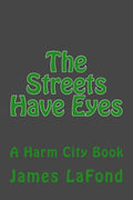 The Streets Have Eyes: A Harm City Book - Paperback