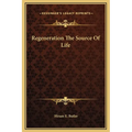 Regeneration the Source of Life - Hardcover