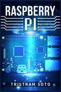 Raspberry Pi: The Absolute Beginner's Guide to Raspberry Pi. Convert Your Computer Into a Phone, Build an Arcade Machine, and More! - Paperback