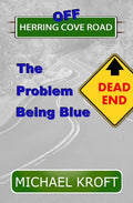 Off Herring Cove Road: The Problem Being Blue - Paperback