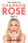 The Story of Channon Rose Part 2 - Paperback