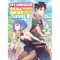 My Unique Skill Makes Me Op Even at Level 1 Vol 2 (Light Novel) - Paperback
