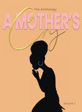 A Mother's Cry The Anthology (Vol. 2): Graced For The Cry - Paperback