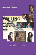 Wailing Women Warriors Win: Prayer That Yields Results - Paperback