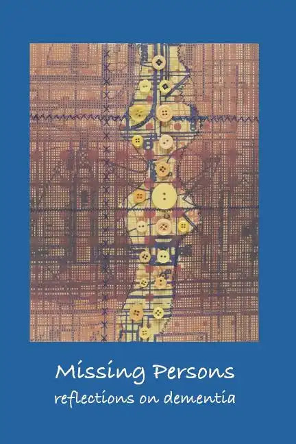 Missing Persons: Reflections on Dementia - Paperback