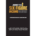 Journey To A Six Figure Income: The Blueprint - Paperback