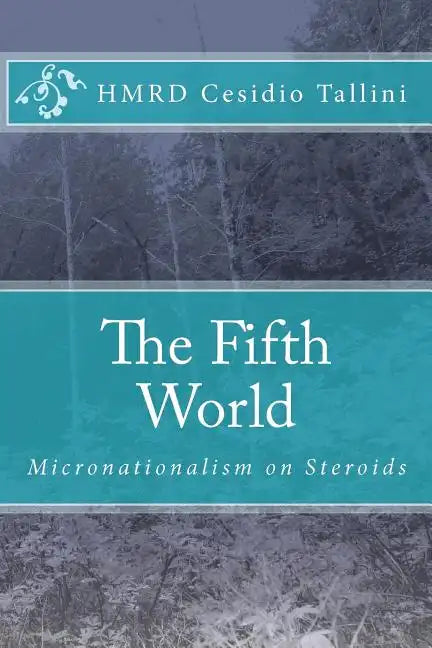 The Fifth World: Micronationalism on Steroids - Paperback