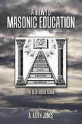 A View to Masonic Education: The Blue House Lodge - Paperback