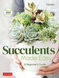 Succulents Made Easy: A Beginner's Guide (Featuring 200 Varieties) - Paperback