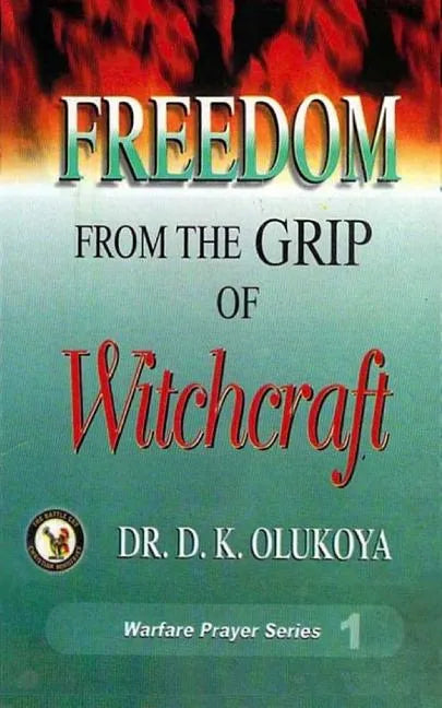 Freedom from the Grip of Witchcraft - Paperback