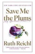 Save Me the Plums: My Gourmet Memoir - Paperback