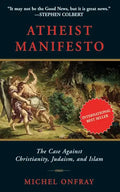 Atheist Manifesto: The Case Against Christianity, Judaism, and Islam - Paperback