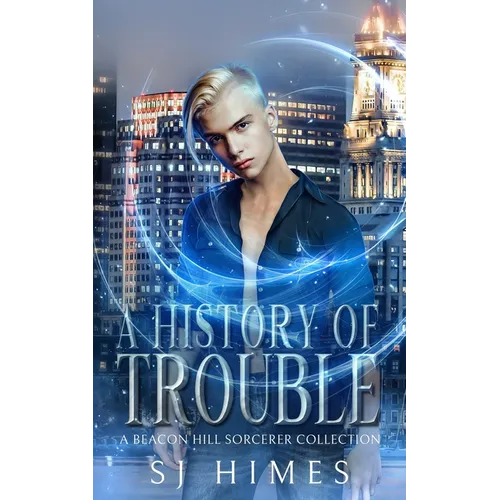 A History of Trouble: A Beacon Hill Sorcerer Collection - Paperback
