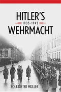 Hitler's Wehrmacht, 1935-1945 - Hardcover
