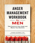 Anger Management Workbook for Men: Take Control of Your Anger and Master Your Emotions - Paperback