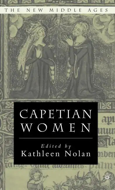 Capetian Women - Hardcover