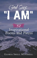 God Says, "I AM": 52 Inspirational Poems and Pieces - Paperback