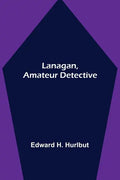 Lanagan, Amateur Detective - Paperback