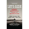 Let's Ride: Sonny Barger's Guide to Motorcycling - Paperback