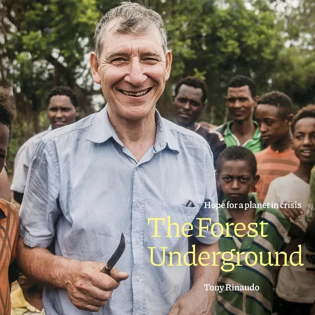 The Forest Underground: Hope for a Planet in Crisis - Paperback